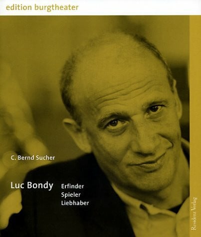 Prokop, Clemens Luc Bondy: Regisseur, Theaterleiter, Liebhaber