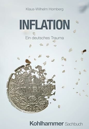 Hornberg, Klaus-Wilhelm Inflation: Ein deutsches Trauma