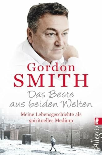Stein, Gabriel Das Beste aus beiden Welten: Meine Lebensgeschichte als spirituelles Medium