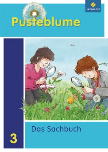 Pusteblume. Das Sachbuch - Ausgabe 2009 für das 1. - 3. Schuljahr in Hamburg, Hessen, Nordrhein-Westfalen, Saarland und Schleswig-Holstein: ... Nordrhein-Westfalen,... / Schülerband 3