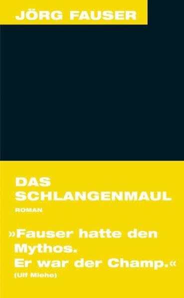 Fauser, Jörg Das Schlangenmaul. Roman. Jörg-Fauser-Edition Bd. 7