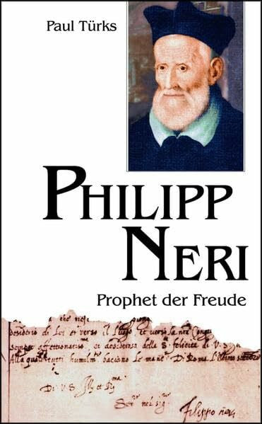 Türks, Paul Philipp Neri: Prophet der Freude (Große Gestalten des Glaubens)