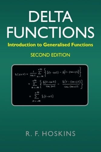 Hoskins, R. F. Delta Functions: Introduction to Generalised Functions