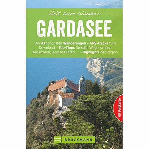 Kröll, Rainer D. Bruckmann Wanderführer: Zeit zum Wandern Gardasee. 41 Wanderungen, Bergtouren und Ausflugsziele rund um den Gardasee. Mit Wanderkarte zum ... wenigen ... wenigen Höhenmetern – Highlights der Region