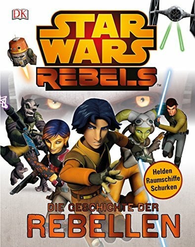 Star Wars Rebels™: Die Geschichte der Rebellen