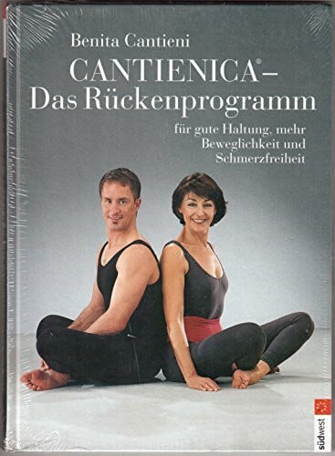 Cantieni, Benita Cantienica - das Rückenprogramm: Für gute Haltung, mehr Beweglichkeit und Schmerzfreiheit