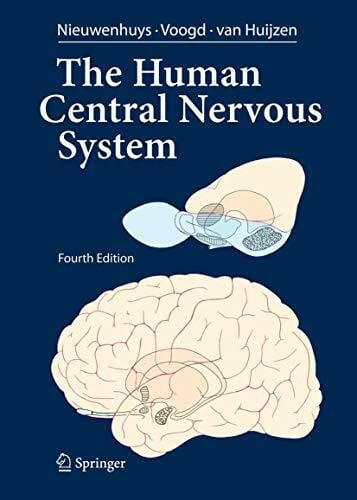 Huijzen, Christiaan van The Human Central Nervous System: A Synopsis and Atlas