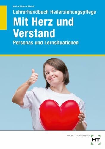 Wiench, Jasmin Lehrerhandbuch Heilerziehungspflege Mit Herz und Verstand: Personas und Lernsituationen