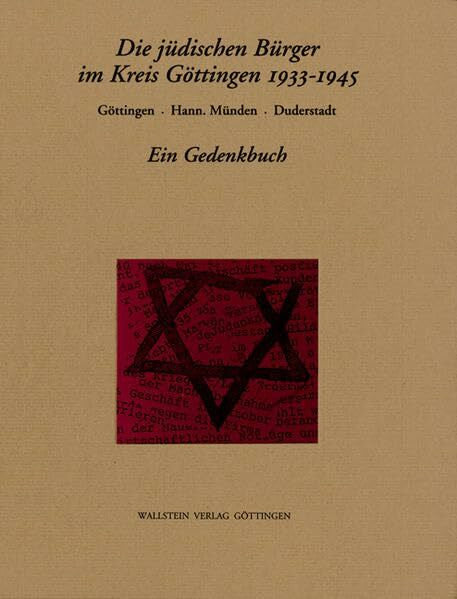 Jörg Klein Die jüdischen Bürger im Kreis Göttingen 1933-1945: Göttingen - Hann. Münden - Duderstadt. Ein Gedenkbuch