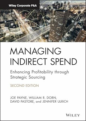 Ulrich, Jennifer Managing Indirect Spend: Enhancing Profitability through Strategic Sourcing (Wiley Corporate F&A)