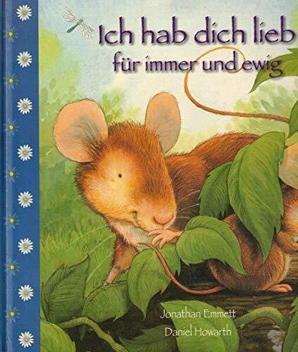 Emmett, Jonathan; Howarth, Daniel Ich hab dich lieb - für immer und ewig