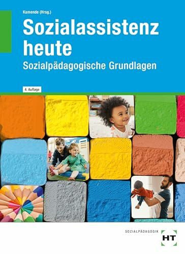Dr. Kamende, Ulrike Sozialassistenz heute: Sozialpädagogische Grundlagen