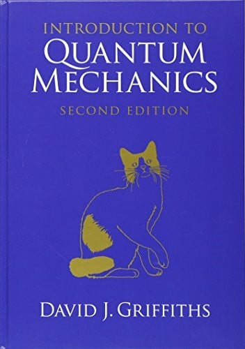 Griffiths, David J. Introduction to Quantum Mechanics