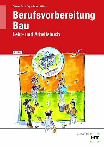 Karier, Romy Berufsvorbereitung Bau: Lehr- und Arbeitsbuch