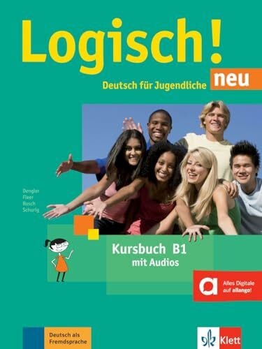 Schurig, Cordula Logisch! neu B1: Deutsch für Jugendliche. Kursbuch mit Audios (Logisch! neu: Deutsch für Jugendliche)