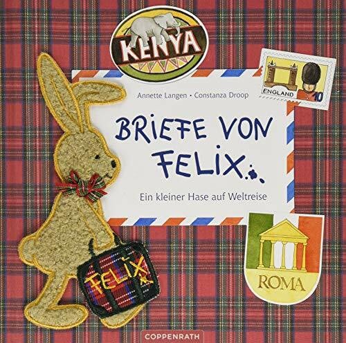 Droop, Constanza Briefe von Felix (Jubiläumsausgabe): Ein kleiner Hase auf Weltreise (Felix-Bücher (Bilderbücher mit Briefen))