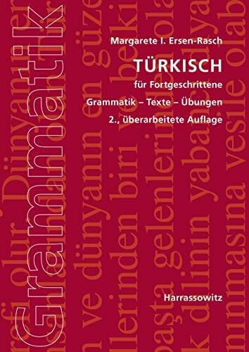 Ersen-Rasch, Margarete I. Türkisch für Fortgeschrittene: Grammatik - Texte - Übungen B1 - C1/C2