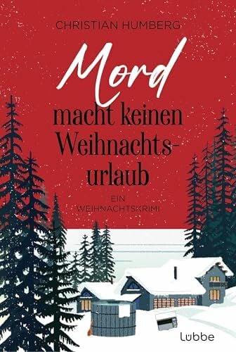 Humberg, Christian Mord macht keinen Weihnachtsurlaub: Ein Weihnachtskrimi (Ein Fall für Timothy Smart, Band 2)