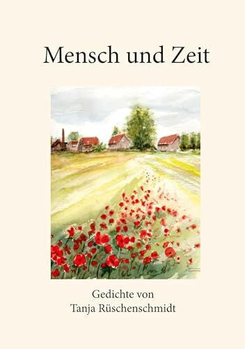 Rüschenschmidt, Tanja Mensch und Zeit: Gedichte