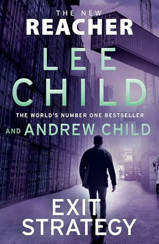 Child, Andrew Exit Strategy: Don't miss Reacher's high-octane, gripping new adventure from the global bestselling authors (Jack Reacher, 30)