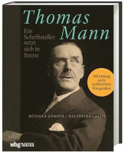 Latifi, Kaltërina Thomas Mann: Ein Schriftsteller setzt sich in Szene