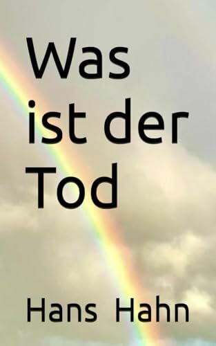 Hahn, Hans J. Was ist der Tod