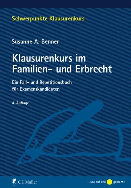 Benner, Susanne A. Klausurenkurs im Familien- und Erbrecht: Ein Fall- und Repetitionsbuch für Examenskandidaten (Schwerpunkte Klausurenkurs)