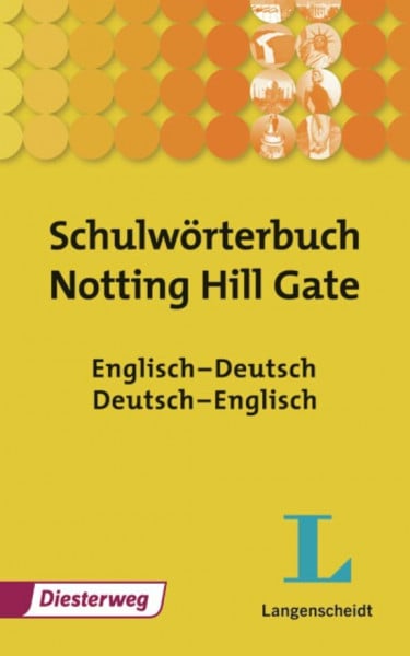 Langenscheidt-Diesterweg Schulwörterbücher: Schulwörterbuch: Notting Hill Gate: Englisch - Deutsch, Deutsch - Englisch