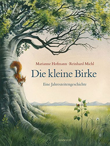 Michl, Reinhard Die kleine Birke: Eine Jahreszeitengeschichte