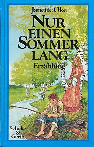 Janette Oke Nur einen Sommer lang