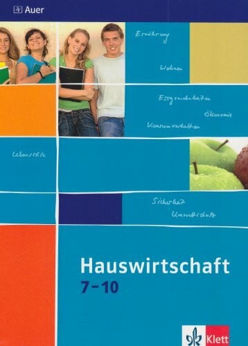 Peickert, Gerlinde Hauswirtschaft 7-10: Schulbuch Klasse 7-10