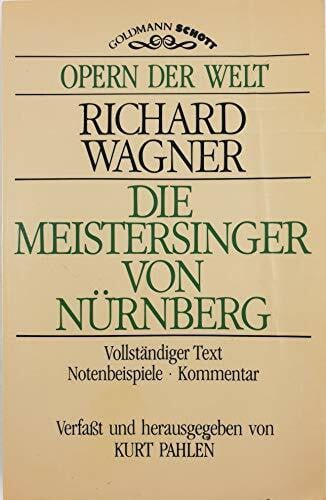 Pahlen, Kurt (Hrsg): Die Meistersinger von Nürnberg. Vollständiger Text, Notenbeispiele, Kommentar.