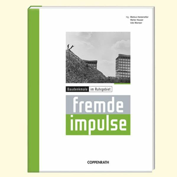 Hauser, Walter Fremde Impulse: Baudenkmale im Ruhrgebiet