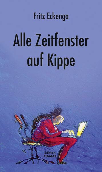 Eckenga, Fritz Alle Zeitfenster auf Kippe: Geschichten und Gedichte aus der angewandten Wirklichkeit. Deutsche Erstausgabe