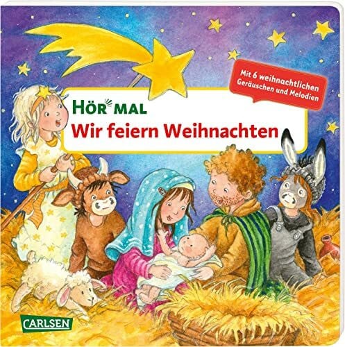 Trapp, Kyrima Hör mal (Soundbuch): Wir feiern Weihnachten: Zum Hören, Schauen und Mitmachen ab 2 Jahren. Die Weihnachtsgeschichte als Krippenspiel erzählt. Mit sechs weihnachtlichen Geräuschen und Melodien
