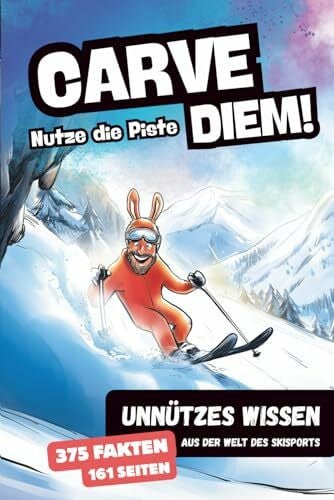 Powder, Paul Carve Diem! Unnützes Klugscheißer-Wissen aus der Welt des Skisports: 375 lustige und interessante Fakten für Skifahrer von Anfänger bis Profi Geschenkbuch für Skifans