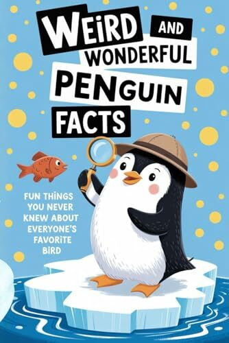 Tuxedo, Karl Weird and Wonderful Penguin Facts: Fun Things You Never Knew About Everyone’s Favorite Bird