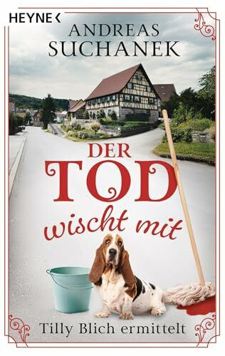 Suchanek, Andreas Der Tod wischt mit: Tilly Blich ermittelt (Ein Fall für Tilly Blich, Band 2)