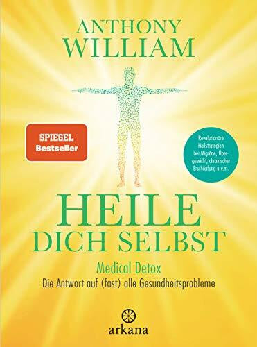 Lehner, Jochen Heile dich selbst: Medical Detox – Die Antwort auf (fast) alle Gesundheitsprobleme - Revolutionäre Heilstrategien bei Migräne, Übergewicht, chronischer Erschöpfung u.v.m.