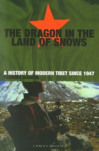 Shakya, Tsering Dragon In The Land Of Snows: The History of Modern Tibet since 1947