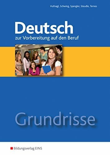 Ternes, Katharina Grundrisse Deutsch / Grundrisse Deutsch zur Vorbereitung auf den Beruf: zur Vorbereitung auf den Beruf / Arbeitsheft