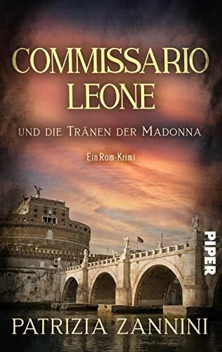Zannini, Patrizia Commissario Leone und die Tränen der Madonna (Italia mortale 1): Ein Rom-Krimi | Packender Italien-Krimi mit viel Lokalkolorit