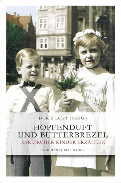 Wieland, Vera-Maria Hopfenduft und Butterbrezel: Karlsruher Kinder erzählen (Lindemanns Bibliothek)