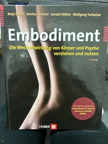 Tschacher, Wolfgang Embodiment. Die Wechselwirkung von Körper und Psyche verstehen und nutzen
