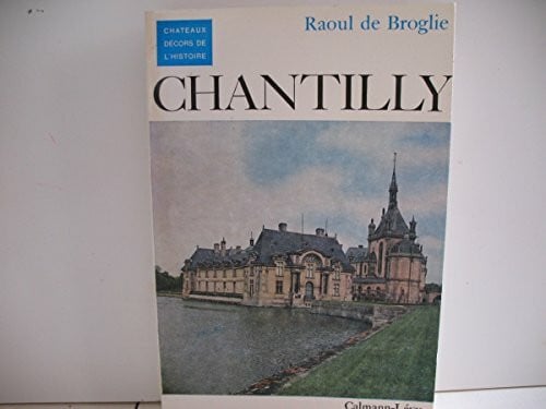 RAOUL DE BROGLIE Chantilly