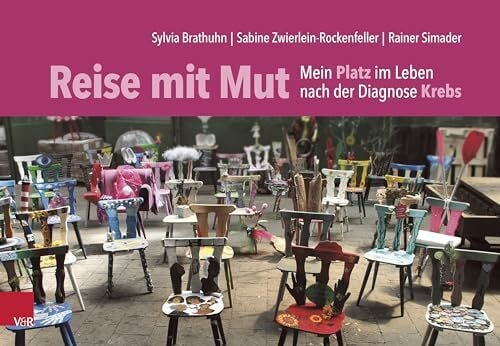 Simader, Rainer Reise mit Mut: Mein Platz im Leben nach der Diagnose Krebs
