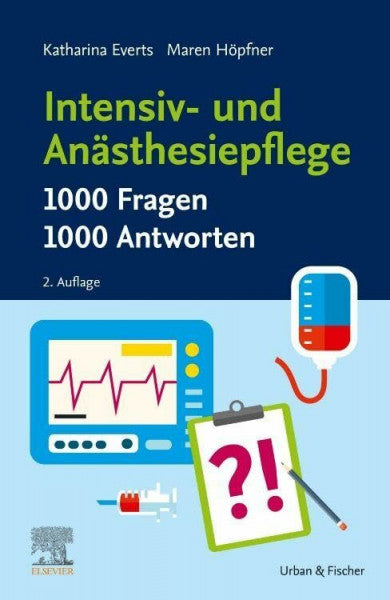 Höpfner, Maren Intensiv- und Anästhesiepflege. 1000 Fragen, 1000 Antworten (PFLEGE - Fachbuch - Urban & Fischer Verlag)