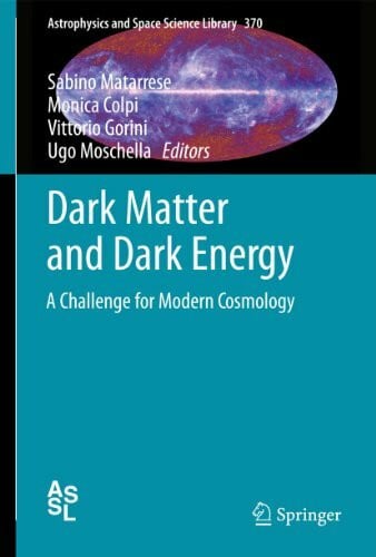 Gorini, Vittorio Dark Matter and Dark Energy: A Challenge for Modern Cosmology (Astrophysics and Space Science Library, 370, Band 370)