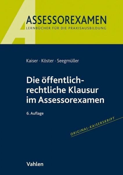 Seegmüller, Robert Die öffentlich-rechtliche Klausur im Assessorexamen