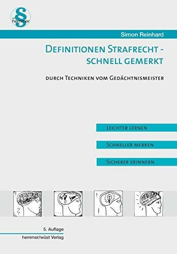 Reinhard Simon 34000 - Skript Definitionen Strafrecht 'Schnell gemerkt': Durch Techniken vom Gedächtnismeister (Skripten - Strafrecht)